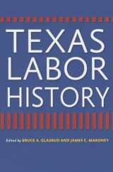 9781603449458-1603449450-Texas Labor History (Centennial Series of the Association of Former Students, Texas A&M University)