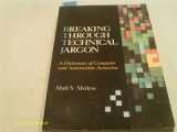 9780442001513-0442001517-Breaking Through Technical Jargon: A Dictionary of Computer and Automation Acronyms