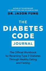 9781778400964-1778400965-The Diabetes Code Journal: The Official Workbook for Reversing Type 2 Diabetes Through Healthy Eating and Fasting (The Code Series, 3)