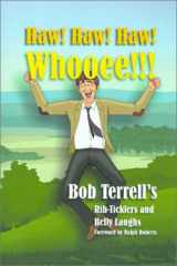 9781570901447-1570901449-Haw! Haw! Haw! Whooee: The Best of Bob Terrell's Rib-Ticklers and Belly Laughs / Bob Terrell