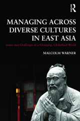 9780415680905-0415680905-Managing Across Diverse Cultures in East Asia: Issues and challenges in a changing globalized world