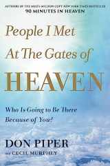 9781546010807-1546010807-People I Met at the Gates of Heaven: Who Is Going to Be There Because of You?