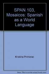 9780558843816-0558843816-SPAN 103, Mosaicos: Spanish as a World Language