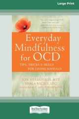 9781038758200-1038758203-Everyday Mindfulness for OCD: Tips, Tricks, and Skills for Living Joyfully [Standard Large Print 16 Pt Edition]
