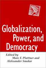 9780801865688-0801865689-Globalization, Power, and Democracy (A Journal of Democracy Book)