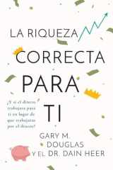 9781634936149-1634936140-La Riqueza Correcta Para Ti (Spanish) (Spanish Edition)