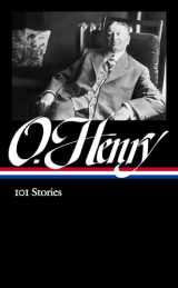 9781598536904-1598536907-O. Henry: 101 Stories (LOA #345) (The Library of America, 345)