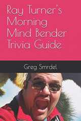 9781080936342-1080936343-Ray Turner's Morning Mind Bender Trivia Guide