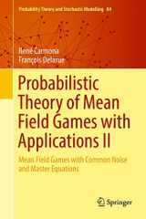 9783319564357-3319564358-Probabilistic Theory of Mean Field Games with Applications II: Mean Field Games with Common Noise and Master Equations (Probability Theory and Stochastic Modelling, 84)