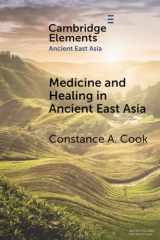 9781108972208-1108972209-Medicine and Healing in Ancient East Asia (Elements in Ancient East Asia)