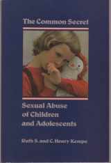 9780716716259-0716716259-The Common Secret: Sexual Abuse of Children and Adolescents