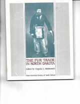 9781891419065-1891419064-The Fur Trade in North Dakota