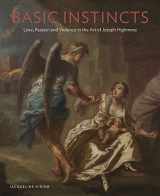 9781911300281-1911300288-Basic Instincts: Love, Lust and Violence in the Art of Joseph Highmore