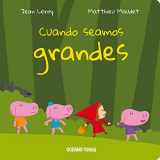 9786075270784-6075270787-Cuando seamos grandes (Primeras travesías) (Spanish Edition)