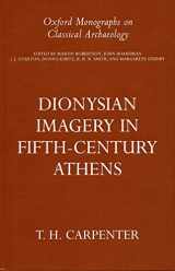 9780198150381-0198150385-Dionysian Imagery in Fifth Century Athens (Oxford Monographs on Classical Archaeology)
