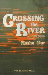 9780889624184-0889624186-Crossing the River: Selected Poems