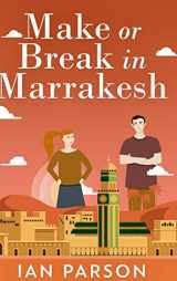 9781034418313-1034418319-Make Or Break In Marrakesh: Large Print Hardcover Edition