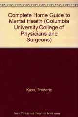 9780805007244-0805007245-Complete Home Guide to Mental Health (Columbia University College of Physicians and Surgeons)