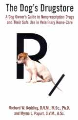 9780312208882-031220888X-The Dog's Drugstore: A Dog Owner's Guide to Nonprescription Drugs and Their Safe Use in Veterinary Home-Care