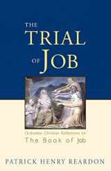 9781888212723-1888212721-The Trial of Job: Orthodox Christian Reflections on the Book of Job
