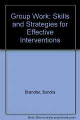 9781560241195-1560241195-Group Work: Skills and Strategies for Effective Interventions