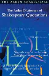9781903436684-1903436680-The Arden Dictionary of Shakespeare Quotations