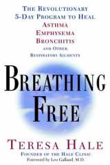 9780609806340-0609806343-Breathing Free: The Revolutionary 5-Day Program to Heal Asthma, Emphysema, Bronchitis, and Other Respiratory Ailments