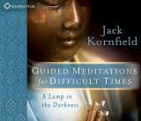 9781591799276-1591799279-Guided Meditations for Difficult Times: A Lamp in the Darkness
