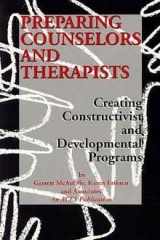 9781578641000-1578641004-Preparing Counselors: Creating Constructivist and Developmental Programs