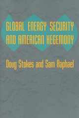 9780801894978-0801894972-Global Energy Security and American Hegemony (Themes in Global Social Change)