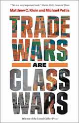 9780300261448-0300261446-Trade Wars Are Class Wars: How Rising Inequality Distorts the Global Economy and Threatens International Peace