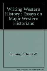 9780826312891-0826312896-Writing Western History: Essays on Major Western Historians