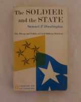 9780394705149-0394705149-The Soldier and the State: The Theory and Politics of Civil-Military Relations