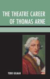 9781611494365-1611494362-The Theatre Career of Thomas Arne