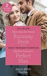 9780263264920-0263264920-Rescuing The Royal Runaway Bride: Rescuing the Royal Runaway Bride (The Royals of Vallemont) / Maddie Fortune's Perfect Man (The Fortunes of Texas: The Rulebreakers) (Mills & Boon True Love)