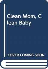 9780062328755-0062328751-Clean Mom, Clean Baby