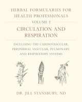 9781603587983-1603587985-Herbal Formularies for Health Professionals, Volume 2: Circulation and Respiration, including the Cardiovascular, Peripheral Vascular, Pulmonary, and Respiratory Systems