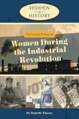 9781620236369-1620236362-Hidden in History: The Untold Stories of Women During the Industrial Revolution