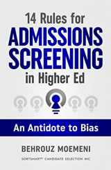 9781099223488-1099223482-14 Rules for Admissions Screening in Higher Ed: An Antidote to Bias