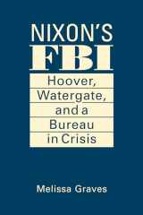 9781626379176-1626379173-Nixon's FBI: Hoover, Watergate, and a Bureau in Crisis