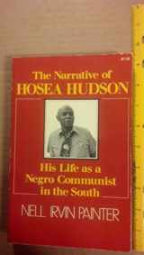 9780674601116-0674601114-A Narrative of Hosea Hudson: His Life as a Negro Communist in the South