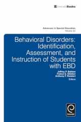 9781780525044-1780525044-Behavioral Disorders: Identification, Assessment, and Instruction of Students with EBD (Advances in Special Education, 22)