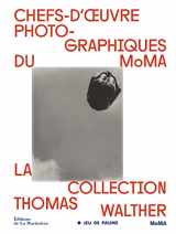 9782732495941-2732495948-Chefs-d'oeuvre photographiques du MoMA: La collection Thomas Walther