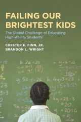 9781612508412-1612508413-Failing Our Brightest Kids: The Global Challenge of Educating High-Ability Students (Educational Innovations Series)
