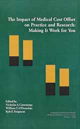 9781878978417-1878978411-The Impact of Medical Cost Offset on Practice and Research: Making It Work for You (Healthcare Utilization and Cost Series)