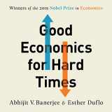 9781549128851-154912885X-Good Economics for Hard Times: Better Answers to Our Biggest Problems