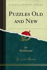 9780282566012-0282566015-Puzzles Old and New (Classic Reprint)
