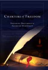 9781568527826-1568527829-Charters of Freedom: Founding Documents of American Democracy