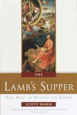 9780385496599-0385496591-The Lamb's Supper: The Mass as Heaven on Earth