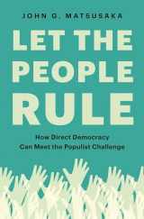 9780691199726-0691199728-Let the People Rule: How Direct Democracy Can Meet the Populist Challenge
